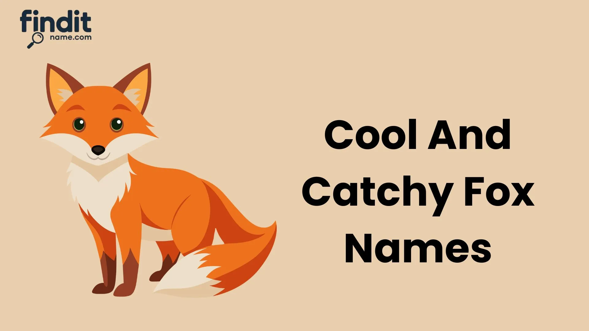 Cool And Catchy Fox Names