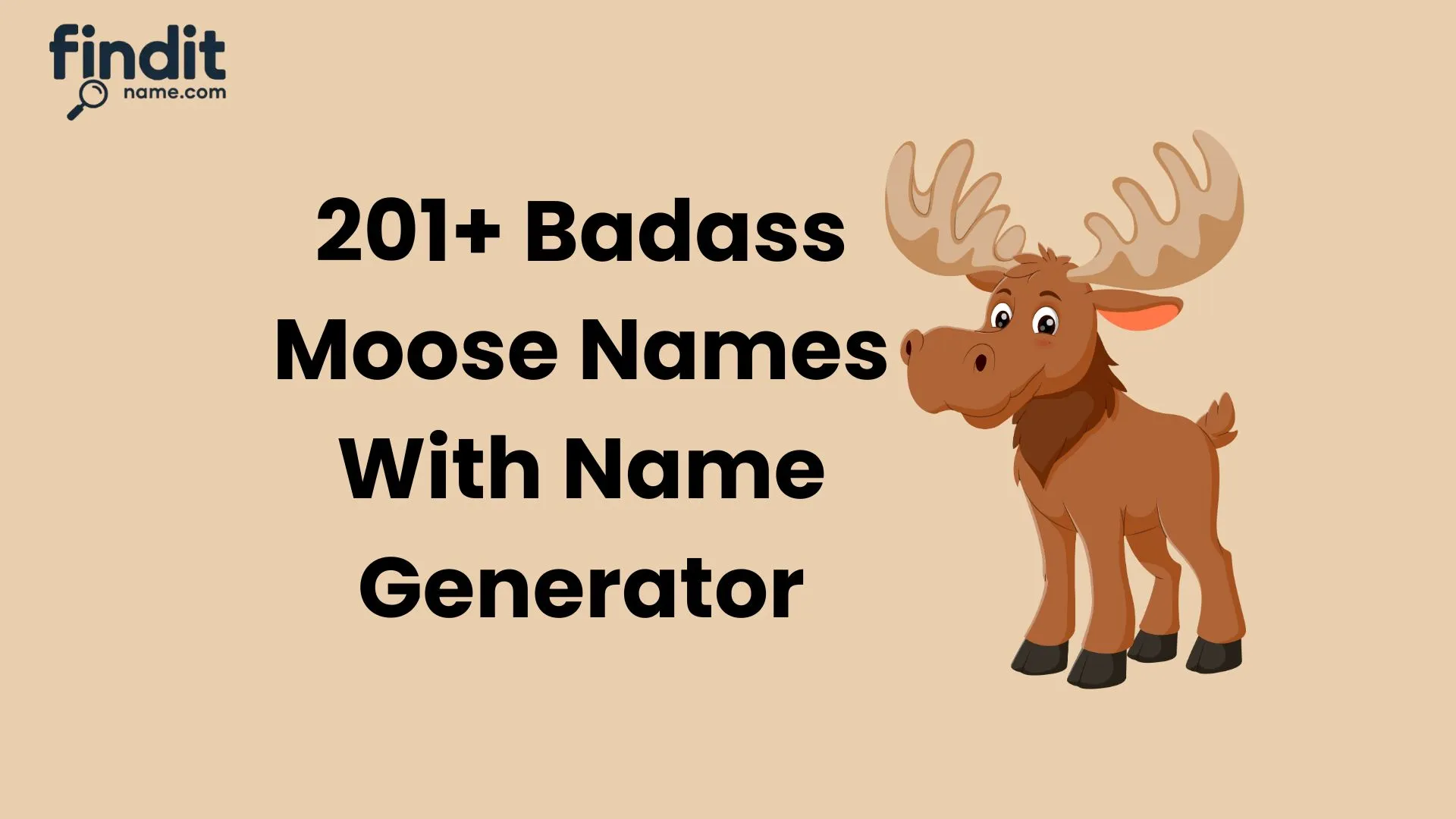 Cool And Badass Moose Names With Name Generator
